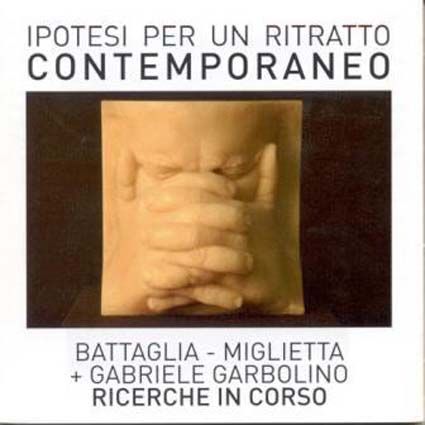 A. Panzetta (a cura di), Ipotesi per un ritratto contemporaneo. Battaglia - Miglietta + Gabriele Garbolino. Ricerche in corso, catalogo della mostra, ArteFieraOff, Bologna 2010